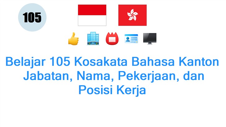 Belajar 105 Kosakata Bahasa Kanton: Jabatan, Nama, Pekerjaan, dan Posisi Kerja